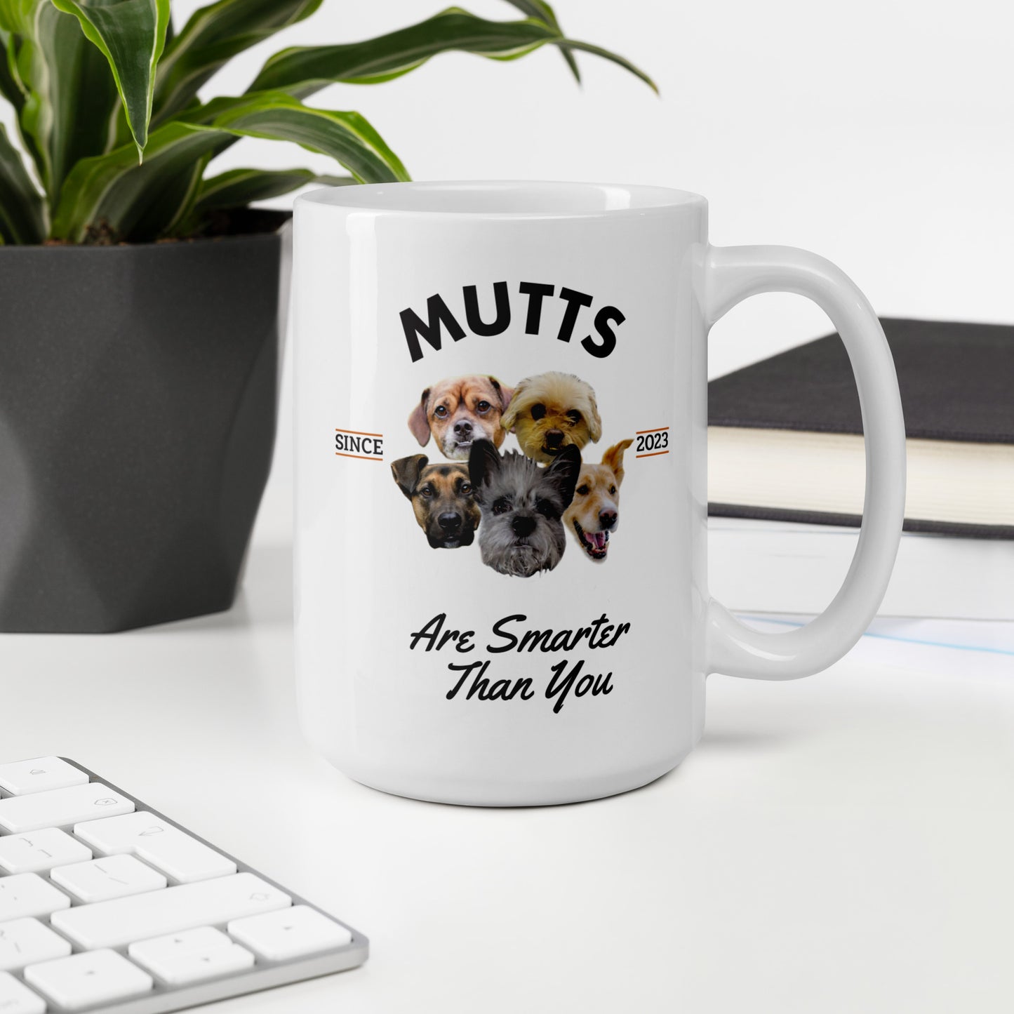 Mutts are Smarter than You - White Mug