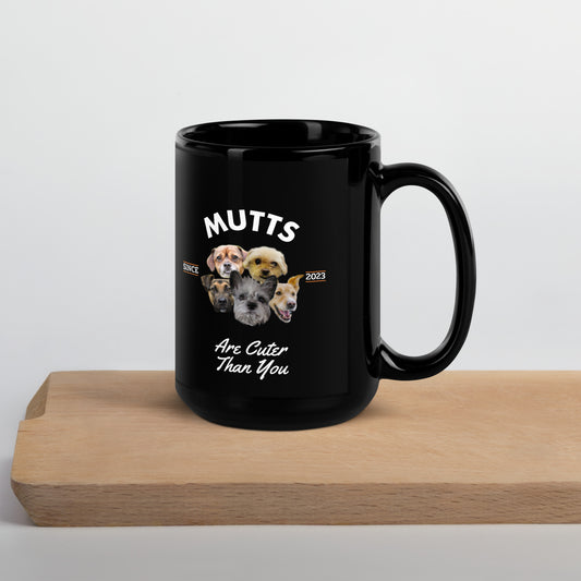 Mutts are Cuter than You - Black Mug