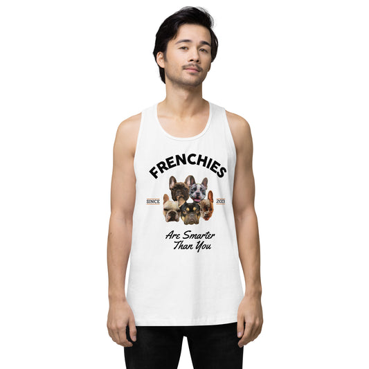 Frenchies are Smarter than You - White Tank Top