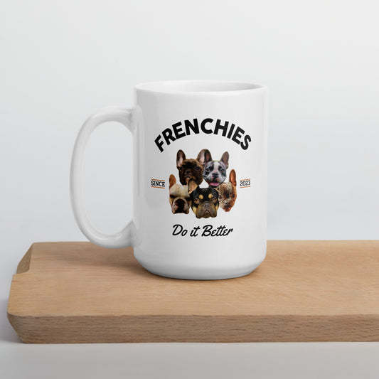 Frenchies Do it Better - White Mug