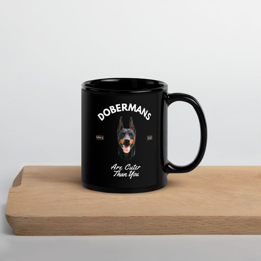 Dobermans - Black Coffee Mug (Dobermans Are Cuter Than You)