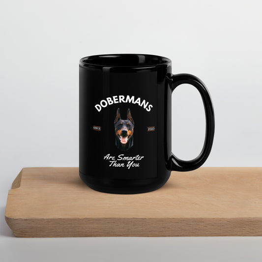 Dobermans - Black Coffee Mug (Dobermans Are Smarter Than You)
