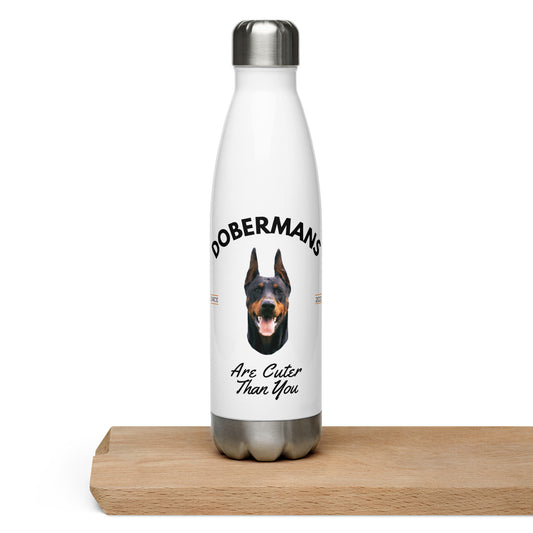 Dobermans - White Water Bottle (Dobermans Are Cuter Than You)
