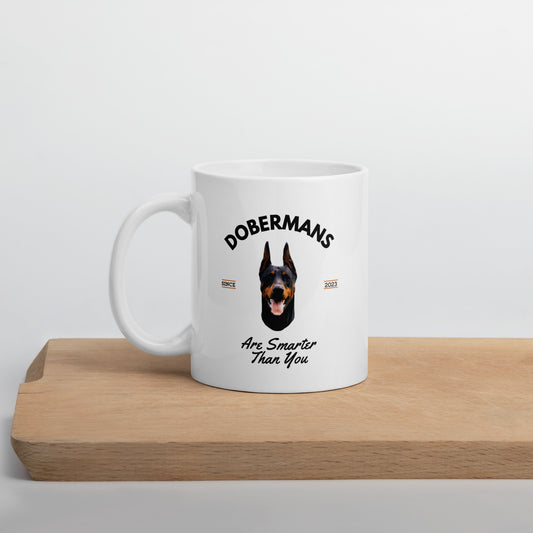 Dobermans - White Coffee Mug (Dobermans Are Smarter Than You)